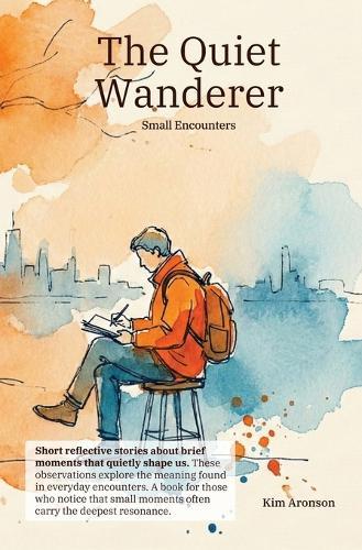 The Quiet Wanderer: Small Encounters
