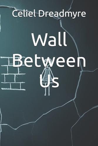 Wall Between Us