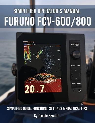 Furuno FCV-600 / FCV-800: Simplified Guide: Functions, Settings & Practical Tips