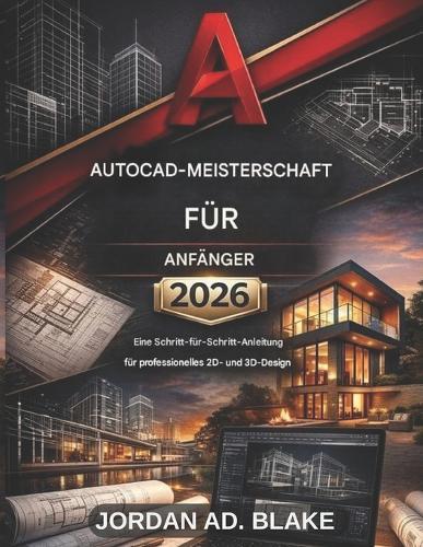 AutoCAD-Meisterkurs für Anfänger 2026: Eine Schritt-für-Schritt-Anleitung für professionelles 2D- und 3D-Design