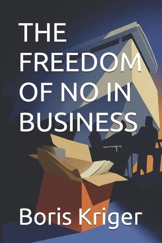 The Freedom of No in Business