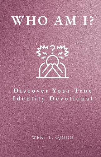 Who Am I?: Discover Your True Identity Devotional