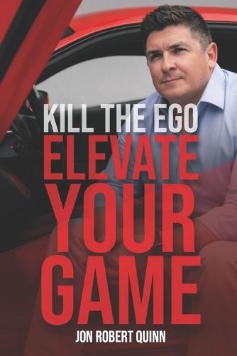 Kill the Ego. Elevate Your Game.