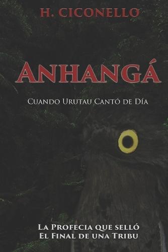 Anhangá: Cuando Urutau cantó de Día: La profecía que selló el final de una tribu.