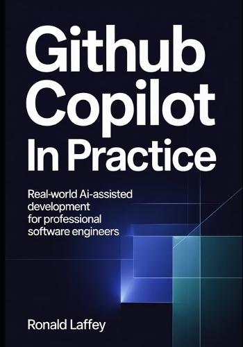 GitHub Copilot in Practice: Real-World AI-Assisted Development for Professional Software Engineers