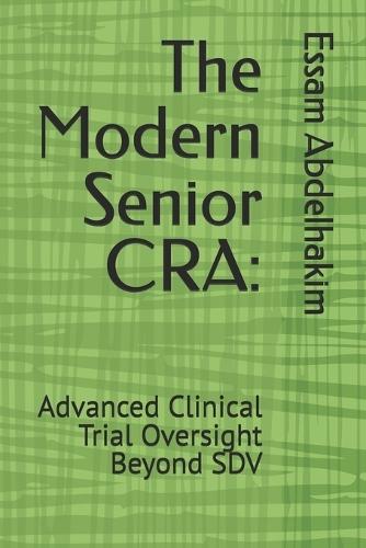 The Modern Senior CRA: Advanced Clinical Trial Oversight Beyond SDV
