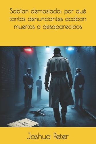 Sabían demasiado: por qué tantos denunciantes acaban muertos o desaparecidos