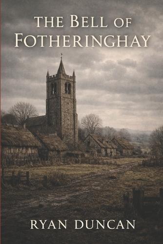 The Bell of Fotheringhay
