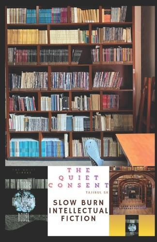 The Quiet Consent: Slow Burn Intellectual Fiction