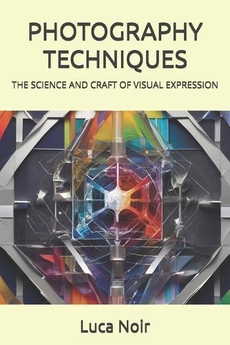 Photography Techniques: The Science and Craft of Visual Expression