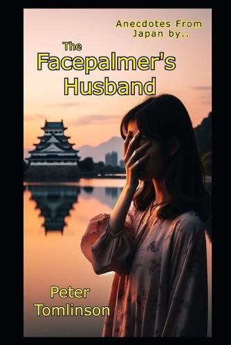 The Facepalmer's Husband: Ten years of married life in Japan