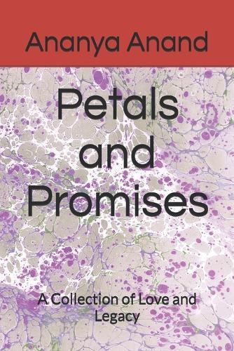 Petals and Promises: A Collection of Love and Legacy