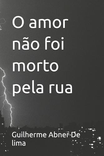 O amor não foi morto pela rua