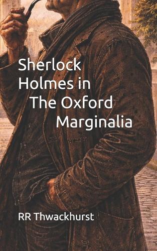 Sherlock Holmes in The Oxford Marginalia