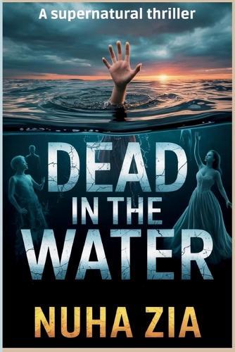 Dead In The Water: An edge-of-your-seat supernatural thriller