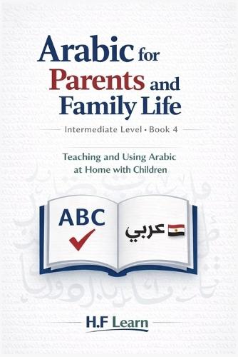 Arabic for Parents and Family Life: Teaching and Using Arabic at Home with Children