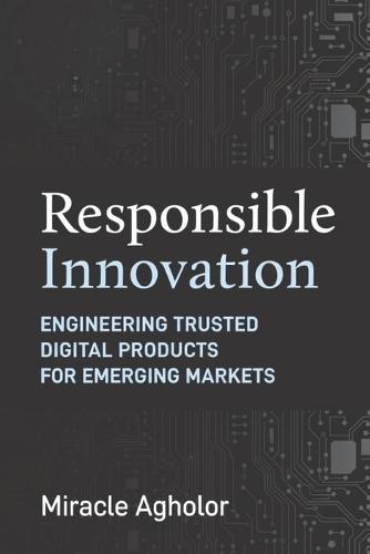 Responsible Innovation: Engineering Trusted Digital Products for Emerging Markets