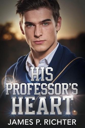 His Professor's Heart: An Age Gap MM Romance