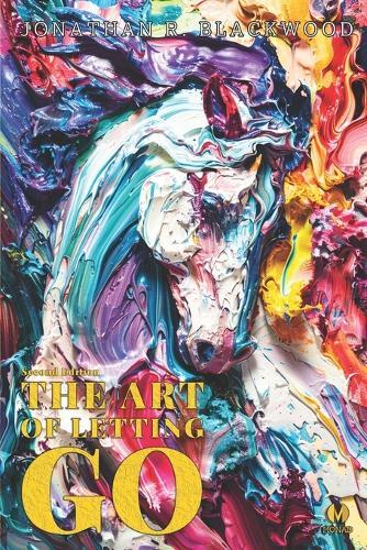 The Art of Letting Go: Nietzsche's Path to Freedom, Courage, and a New Life