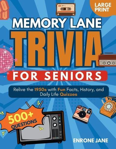 Memory Lane Trivia for Seniors: Relive the 1950s with Fun Facts, History, and Daily Life Quizzes