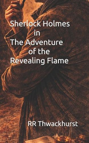 Sherlock Holmes in The Adventure of the Revealing Flame