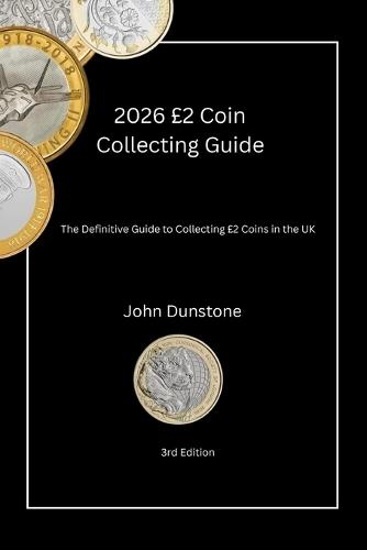 2026 £2 Coin Collecting Guide: The Definitive Guide to Collecting £2 Coins in the UK