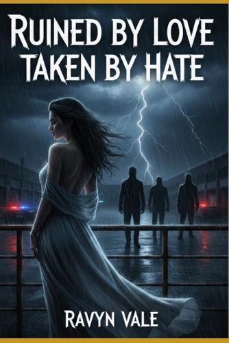 Ruined by Love Taken by Hate: Brothers of Ruin: Book 2