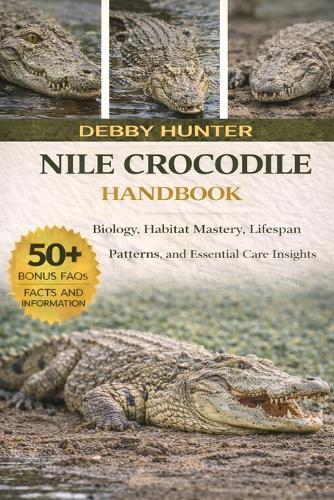 Nile Crocodile Handbook: Biology, Habitat Mastery, Lifespan Patterns, and Essential Care Insights