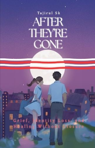 After They're Gone: Grief, Identity Loss, and Healing Without Closure