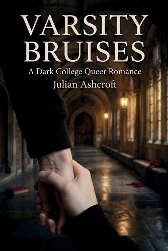 Varsity Bruises: A Dark College Queer Romance