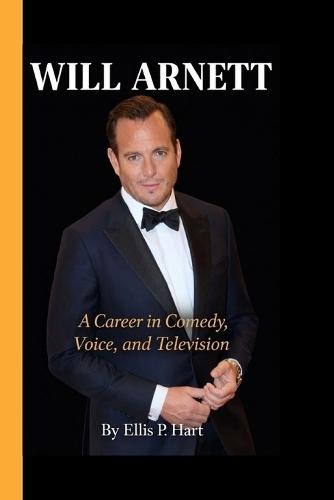 Will Arnett: A Career in Comedy, Voice and Television