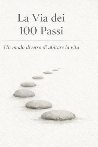La Via dei 100 Passi: Un modo diverso di abitare la vita