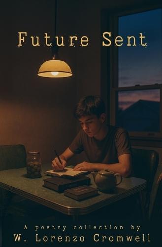 Future Sent: A Poetry Collection