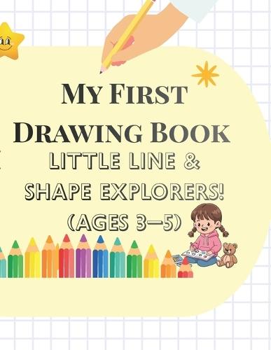Little Line & Shape Explorers: Learn to Draw with Lines, Circles & Fun Shapes!
