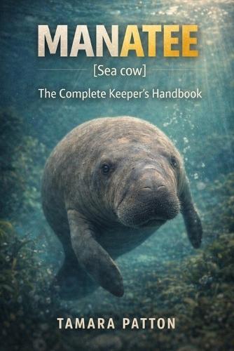 Manatee: The Complete Keeper's Handbook
