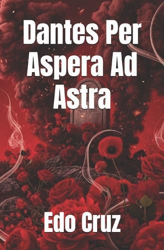 Dantes Per Aspera Ad Astra