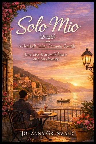 Solo Mio (2026): A Heartfelt Italian Romantic Comedy Love, Loss & Second Chances on a Solo Journey