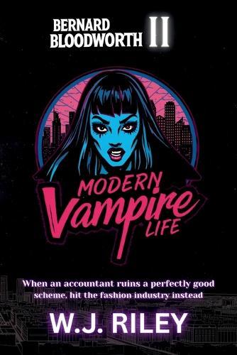 Bernard Bloodworth - Modern Vampire Life