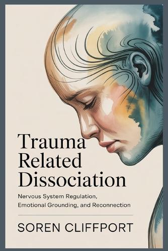 Trauma Related Dissociation: Nervous System Regulation, Emotional Grounding, and Reconnection