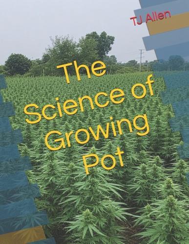 The Science of Growing Pot