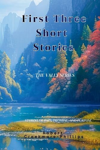 First Three Short Stories: The Valley Series