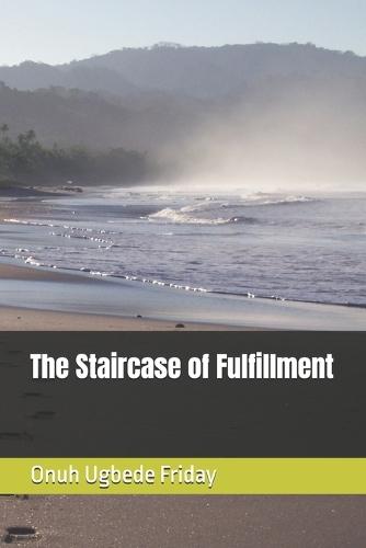 The Staircase of Fulfillment