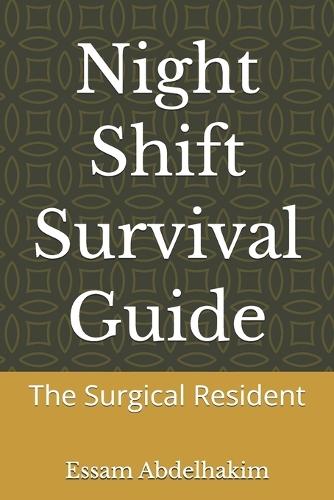 Night Shift Survival Guide: The Surgical Resident