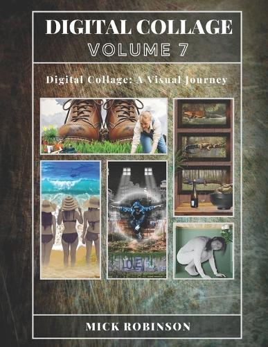 Digital Collage: Volume 7