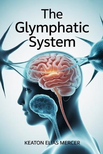 The Glymphatic System