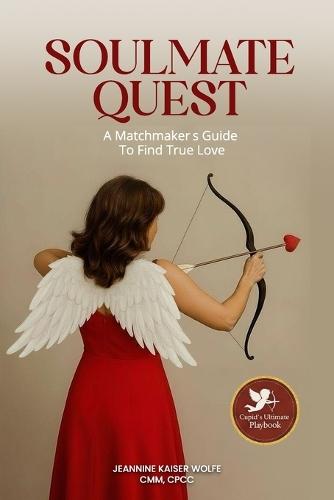 Soulmate Quest: A Matchmaker's Guide to Find True Love