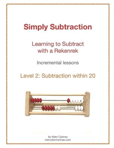 Simply Subtraction Level 2: Learning to Subtract with a Rekenrek