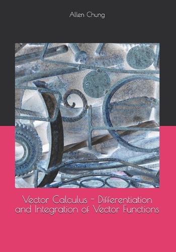 Vector Calculus - Differentiation and Integration of Vector Functions