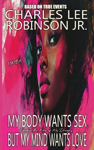 My Body Wants Sex But My Mind Wants Love