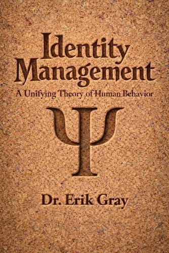 Identity Management: A Unifying Theory of Human Behavior